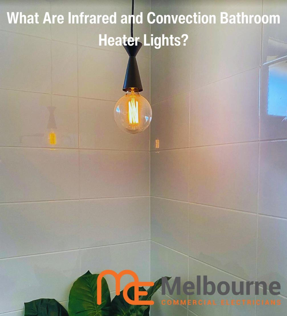 What Are Infrared and Convection Bathroom Heater Lights_